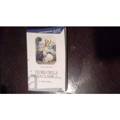 Abbildung von Teoria della danza classica. Analisi stilistica (Piccola biblioteca delle arti)