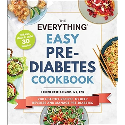 Abbildung von The Everything Easy Pre Diabetes Cookbook: 200 Healthy Recipes to Help Reverse and Manage (Everything® Series)