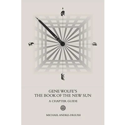 Abbildung von Gene Wolfe&#039;s the Book of New Sun: A Chapter Guide