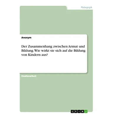 Abbildung von Der Zusammenhang zwischen Armut und Bildung. Wie wirkt sie sich auf die Bildung von Kindern aus?