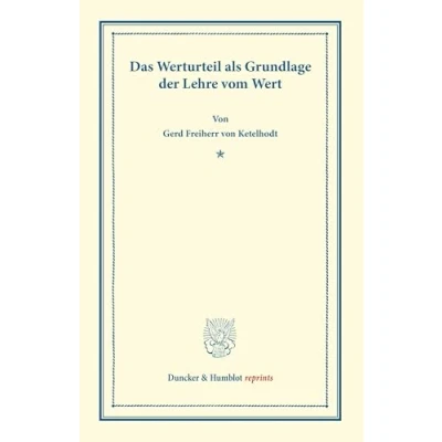 Abbildung von Das Werturteil: als Grundlage der Lehre vom Wert. (Duncker &amp; Humblot reprints)