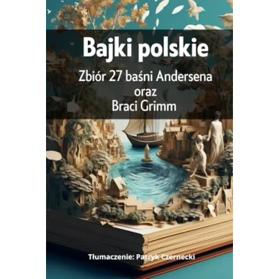 Abbildung von bajki polskie, zbiór baśni Andersena i braci Grimm piękne rysunki 27 po polsku rozmiar 6x9 in. (A4): Świetny prezent dla dziecka, na dobranoc.