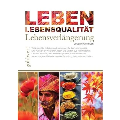 Abbildung von LEBEN: Lebensqualität, Lebensverlängerung: Verlängern Sie ihr Leben und verbessern ihre Lebensqualität