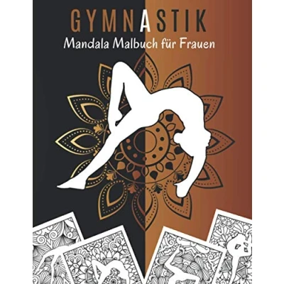 Abbildung von Gymnastik Mandala Malbuch Für Frauen: Buch Frauengymnastik Mädchen ab 12 Jahre Färbung Von Zeichnungen Sport Kinder, Jugendliche, Frauen.