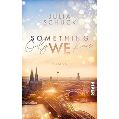 Abbildung von Something only we know (Science &amp; Love 1): Roman Enemy to Lovers Liebesgeschichte an der Uni in Köln