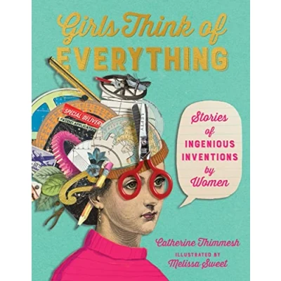 Abbildung von Girls Think of Everything: Stories Ingenious Inventions by Women