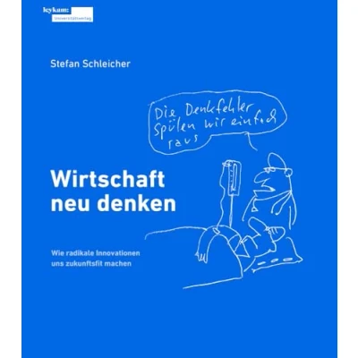 Abbildung von Wirtschaft neu denken: Wie radikale Innovationen uns zukunftsfit machen