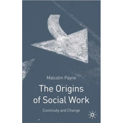 Abbildung von The Origins of Social Work: Continuity and Change
