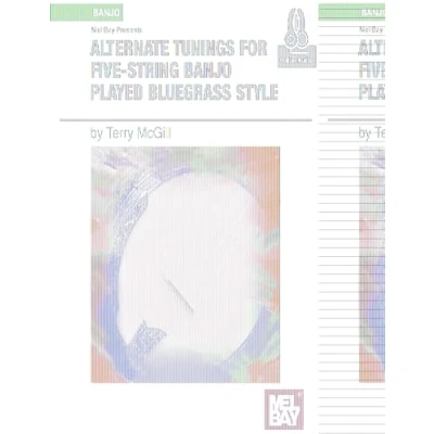 Abbildung von Alternate Tunings for 5 String Banjo: Played in Bluegrass Style: Style