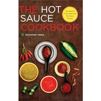 Abbildung von Hot Sauce Cookbook: The Book of Fiery Salsa and Recipes