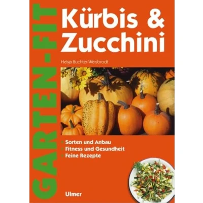 Abbildung von Kürbis &amp; Zucchini: Sorten und Anbau, Fitness Gesundheit, Feine Rezepte