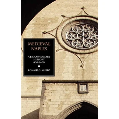 Abbildung von Medieval Naples: A Documentary History, 400 1400 (A History of Naples)