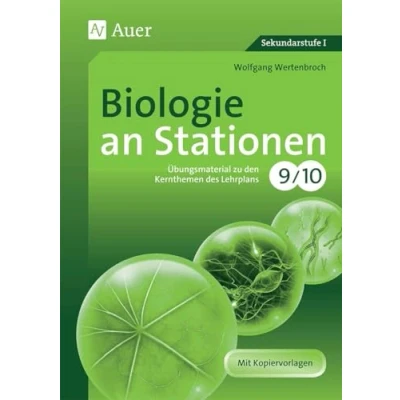 Abbildung von Biologie an Stationen 9 10: Übungsmaterial zu den Kernthemen des Lehrplans, Klasse 9/10 (Stationentraining Sekundarstufe Biologie)