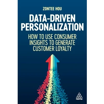 Abbildung von Data Driven Personalization: How to Use Consumer Insights Generate Customer Loyalty