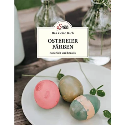 Abbildung von Das kleine Buch: Ostereier färben. Natürlich und kreativ