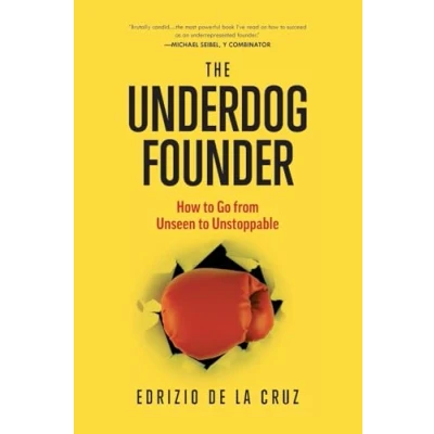 Abbildung von The Underdog Founder: How to Go From Unseen Unstoppable