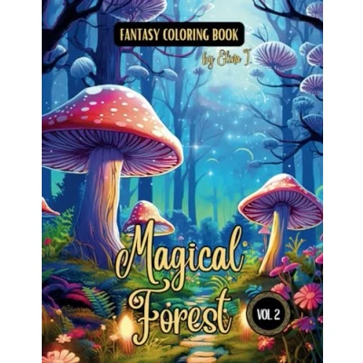 Abbildung von Fantasy Coloring Book Magical Forest Vol. 2: Enchanting Illustrations of Scenes and Landscapes For Adults Teens