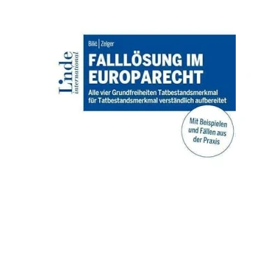 Abbildung von Falllösung im Europarecht: Alle vier Grundfreiheiten Tatbestandsmerkmal für verständlich aufbereitet (Linde Lehrbuch)