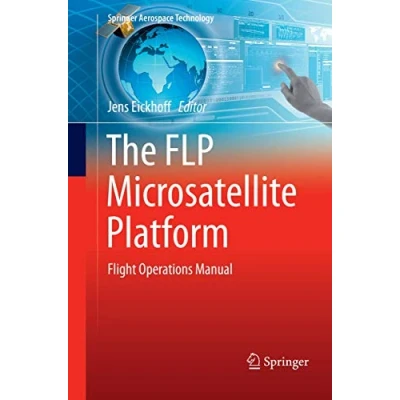 Abbildung von The FLP Microsatellite Platform: Flight Operations Manual (Springer Aerospace Technology)