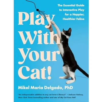 Abbildung von Play With Your Cat!: The Essential Guide to Interactive for a Happier, Healthier Feline