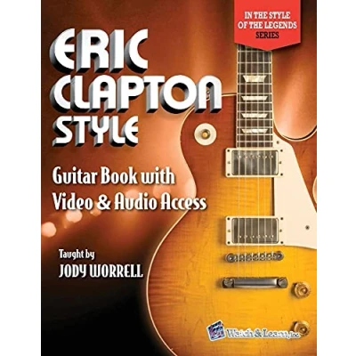 Abbildung von Eric Clapton Style Guitar Book: with Online Video &amp; Audio Access (In the of Legends)