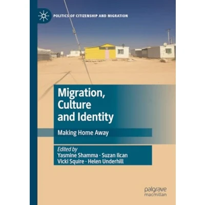 Abbildung von Migration, Culture and Identity: Making Home Away (Politics of Citizenship Migration)