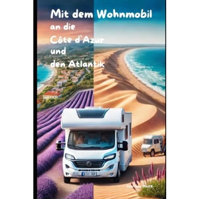 Abbildung von Mit dem Wohnmobil an die Côte d` Azur und den Atlantik