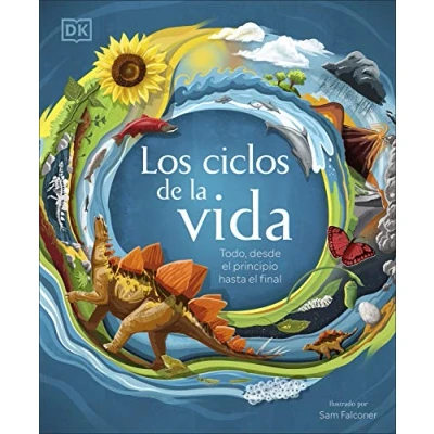 Abbildung von Los ciclos de la vida: Todo, desde el principio hasta final (DK Infantil)