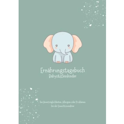 Abbildung von Ernährungstagebuch Babys&amp;Kleinkinder: Breifrei, Baby Led Weaning, Babybrei, Fingerfood, Essgewohnheiten von Babys und Kleinkindern dokumentieren (auch als Allergie oder Neurodermitis Tagebuch)
