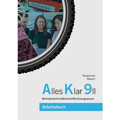Abbildung von Alles Klar 9 II Betriebswirtschaftslehre/Rechnungswesen: Arbeitsbuch nach dem LehrplanPLUS