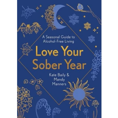 Abbildung von Love Your Sober Year: A Seasonal Guide to Alcohol Free Living