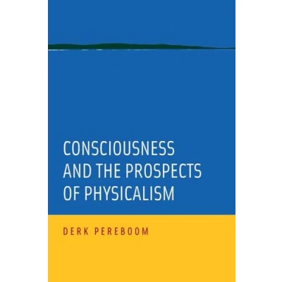Abbildung von Consciousness and the Prospects of Physicalism (Philosophy Mind)