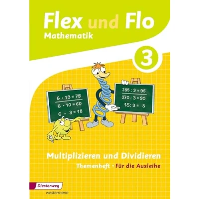 Abbildung von Flex und Flo Ausgabe 2014: Themenheft Multiplizieren Dividieren 3 Für die Ausleihe
