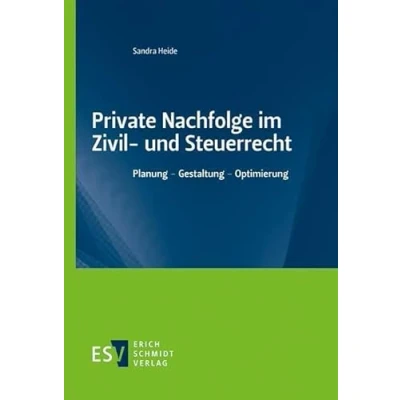Abbildung von Private Nachfolge im Zivil und Steuerrecht: Planung Gestaltung Optimierung