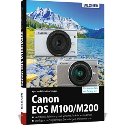 Abbildung von Canon EOS M100 / M200: Das umfangreiche Praxisbuch zu Ihrer Kamera!