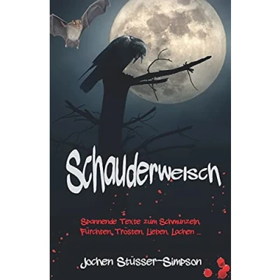 Abbildung von Schauderwelsch: Spannende Texte zum Schmunzeln, Fürchten, Trösten, Lieben, Lachen ...
