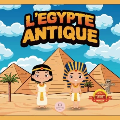 Abbildung von L&#039;Égypte Antique Expliquée aux Enfants: Découvrez les pharaons, momies, pyramides… et bien plus encore ! (Livres éducatifs pour enfants, Band 2)