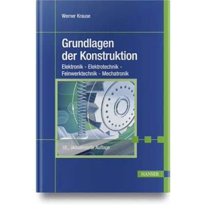 Abbildung von Grundlagen der Konstruktion: Elektronik Elektrotechnik Feinwerktechnik Mechatronik