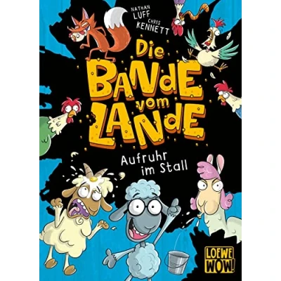 Abbildung von Die Bande vom Lande (Band 1) Aufruhr im Stall: Action auf dem Bauernhof Cooler Lesespaß für Kinder ab 7 Jahren Wow! Das will ich lesen