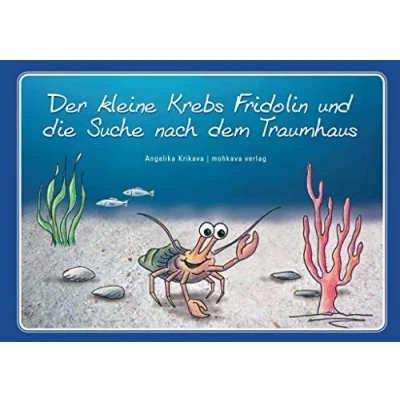 Abbildung von Der kleine Krebs Fridolin und die Suche nach dem Traumhaus