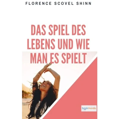 Abbildung von Das Spiel des Lebens und wie man es spielt: The Game of Life and How to Play It (Bookmundo Ausgabe)