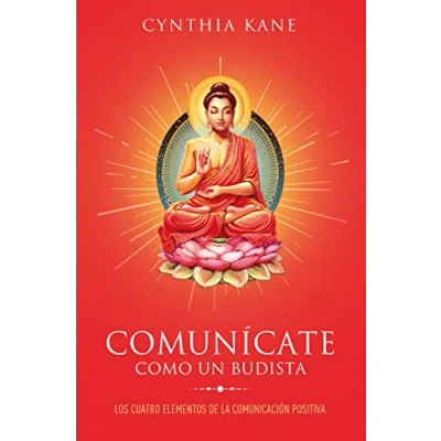 Abbildung von Comunícate como un budista: Los cuatro elementos de la comunicación positiva (Books4pocket crec. y salud)