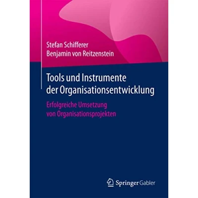 Abbildung von Tools und Instrumente der Organisationsentwicklung: Erfolgreiche Umsetzung von Organisationsprojekten