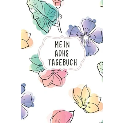 Abbildung von Mein ADHS Tagebuch: Das schicke Notizbuch für Personen mit dem Aufmerksamkeitsdefizit Hyperaktivitätssyndrom und den erlebten Alltagserinnerungen damit