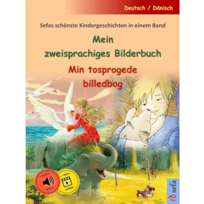 Abbildung von Mein zweisprachiges Bilderbuch Min tosprogede billedbog (Deutsch / Dänisch): Sefas schönste Kindergeschichten in einem Band, mit Online Hörbuch
