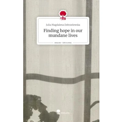 Abbildung von Finding hope in our mundane lives. Life is a Story story.one