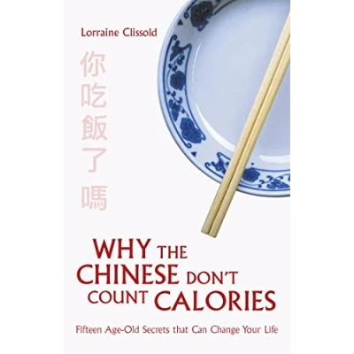 Abbildung von Why the Chinese Don&#039;t Count Calories