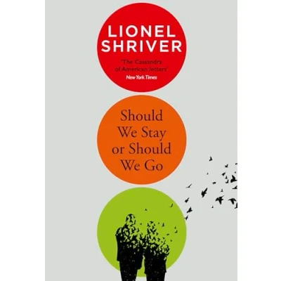 Abbildung von Should We Stay or Go: Hilarious new literary fiction book from the award winning author of Need to Talk About Kevin