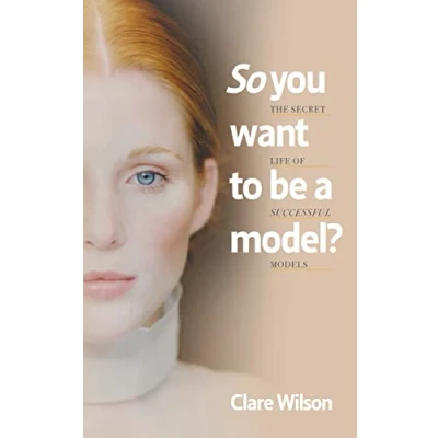 Abbildung von So you want to be a model?: The Secret Life of Successful Models