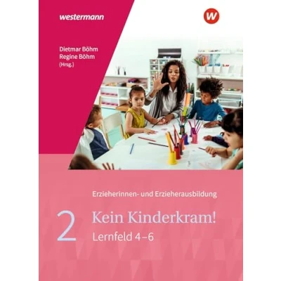 Abbildung von Kein Kinderkram!: Band 2: Bildungsprozesse, Gruppenpädagogik, Erziehungspartnerschaften, Institution und Team, Netzwerke Schulbuch (Kein ... in Lernfeldern 2. Auflage, 2021)